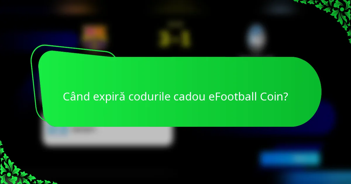 Când expiră codurile cadou eFootball Coin?