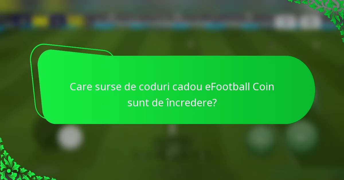 Care surse de coduri cadou eFootball Coin sunt de încredere?