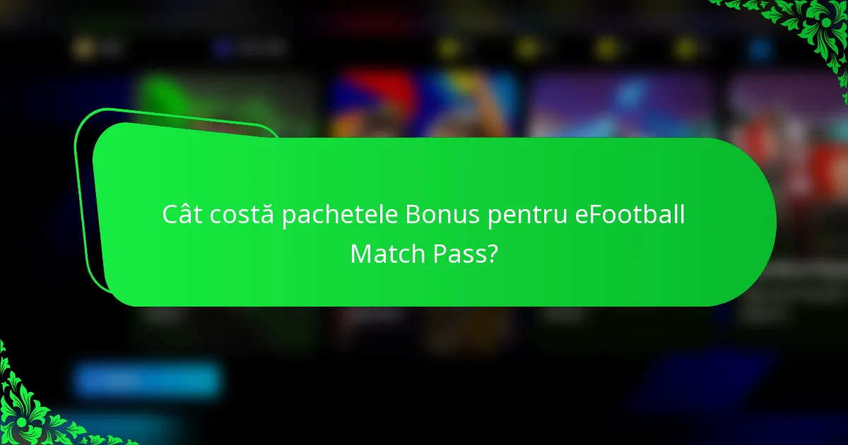 Cât costă pachetele Bonus pentru eFootball Match Pass?