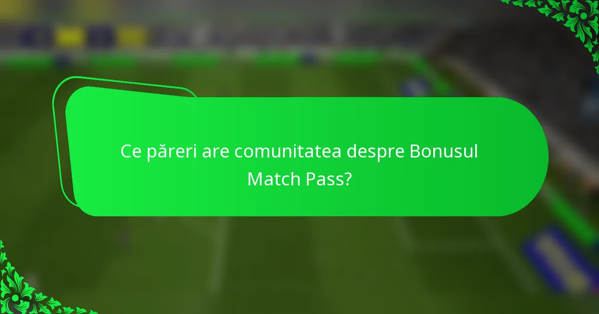 Ce păreri are comunitatea despre Bonusul Match Pass?