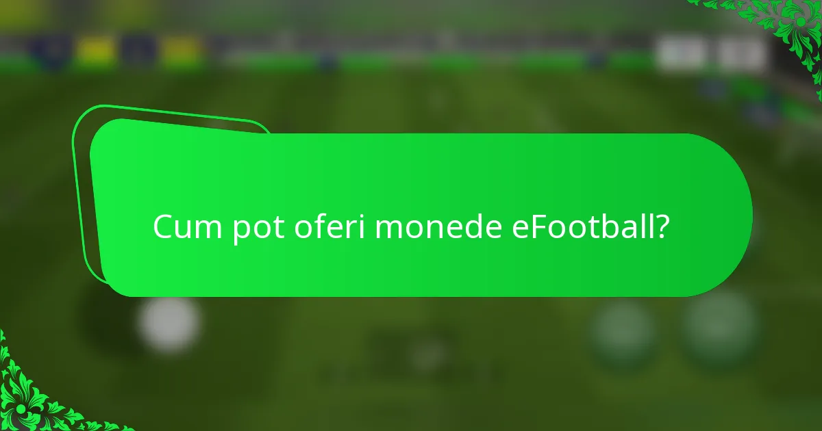 Cum pot oferi monede eFootball?