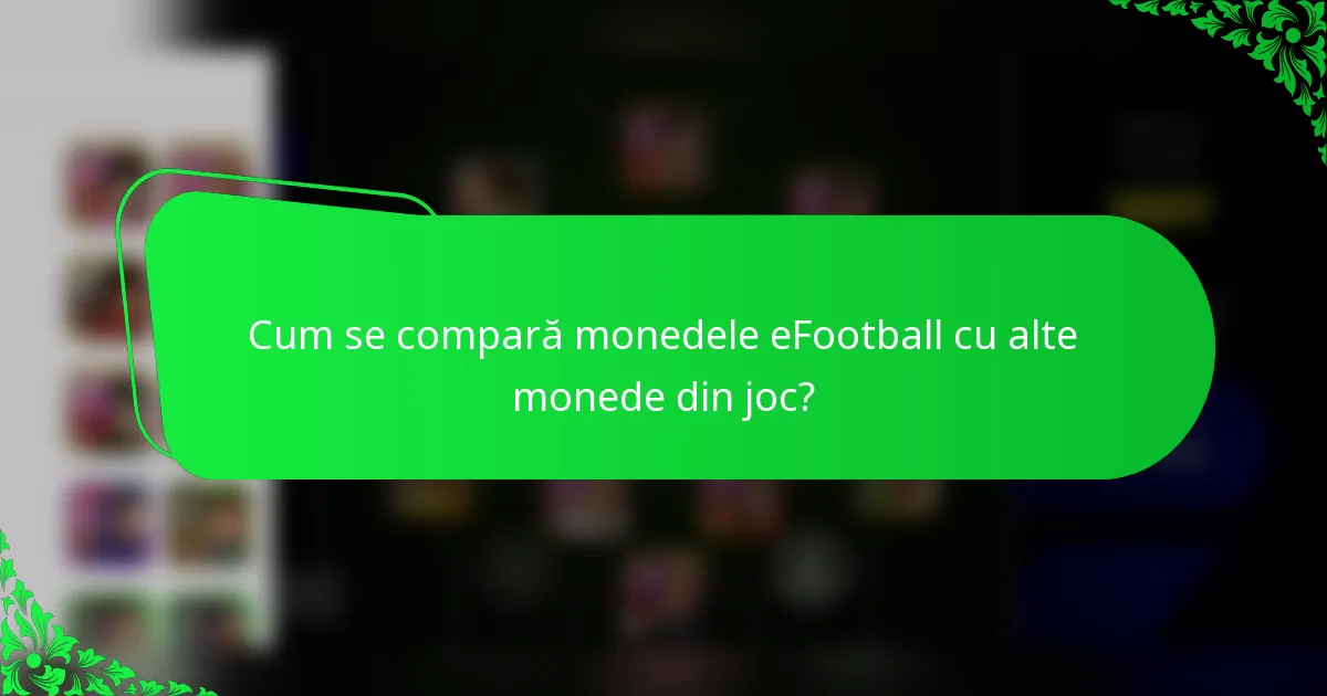 Cum se compară monedele eFootball cu alte monede din joc?