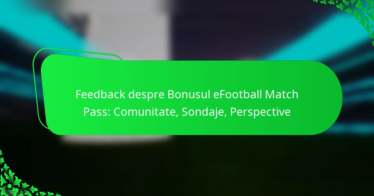 Feedback despre Bonusul eFootball Match Pass: Comunitate, Sondaje, Perspective