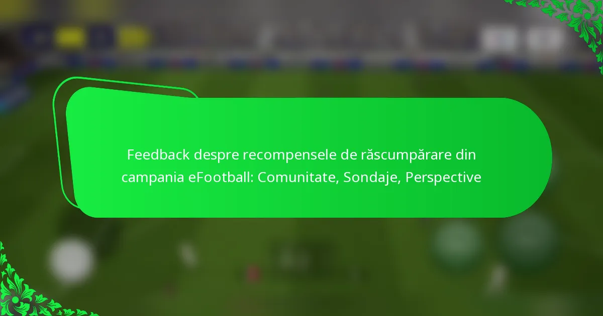 Feedback despre recompensele de răscumpărare din campania eFootball: Comunitate, Sondaje, Perspective