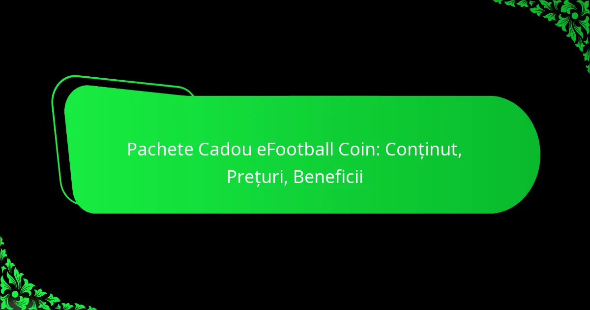 Pachete Cadou eFootball Coin: Conținut, Prețuri, Beneficii